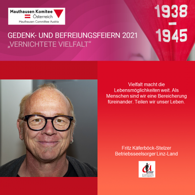 Virtuelle Gedenkwochen Statement Fritz Käferböck-Stelzer, Betriebsseelsorfer Linz-Land